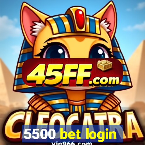 5500 bet login